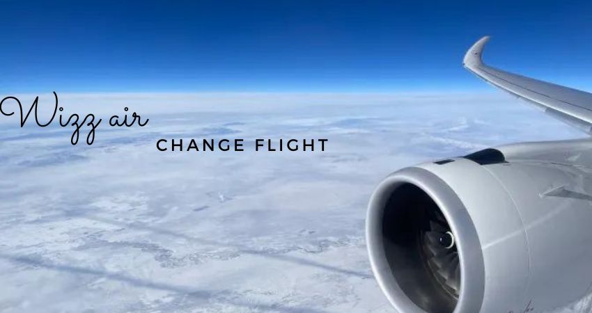 Exploring Wizz Air Flight Change Policy