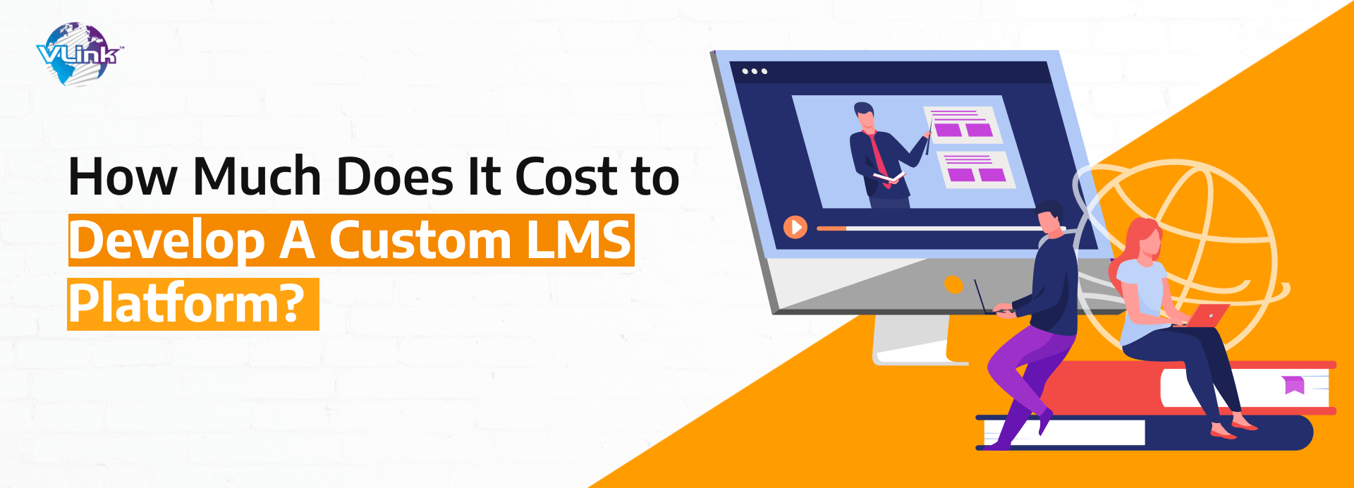 How Much Does It Cost to Develop a Custom LMS Platform?