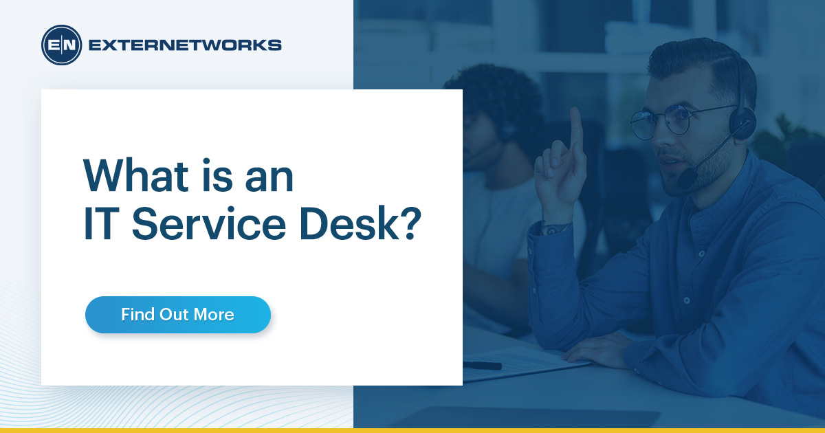 What is an IT Service Desk? - ExterNetworks
