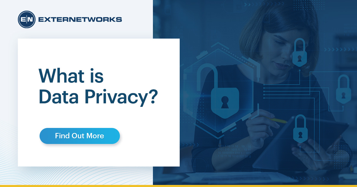 What is Data Privacy? - ExterNetworks