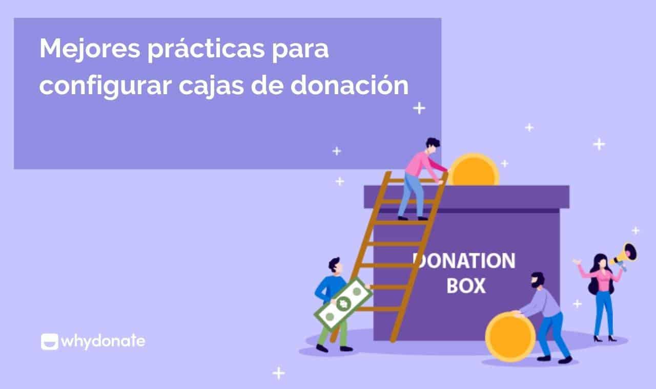 Mejores Prácticas Para Configurar Caja De Donación - WhyDonate
