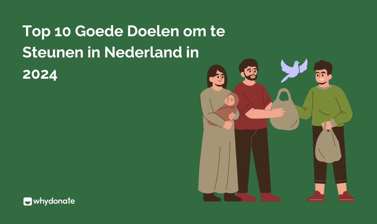 Top 10 Goede Doelen Om Te Steunen In Nederland In 2024