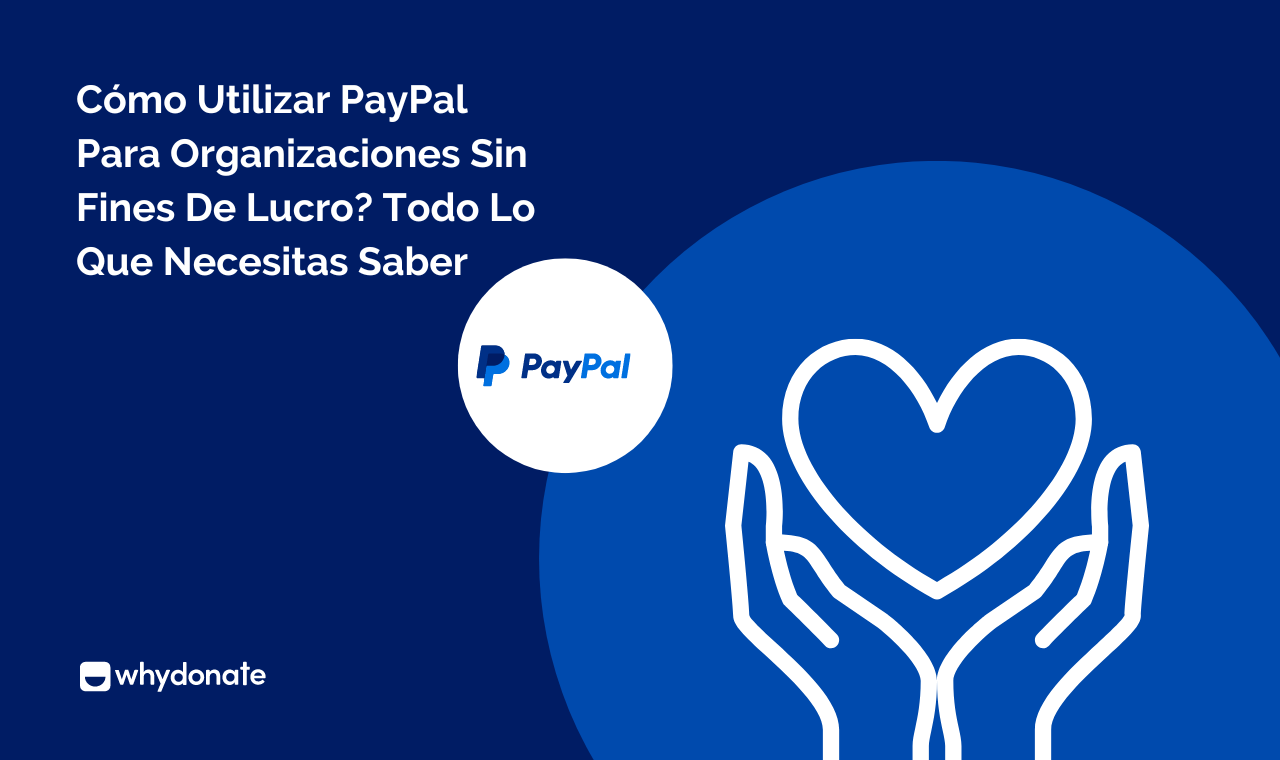 Cómo utilizar PayPal para organizaciones sin fines de lucro